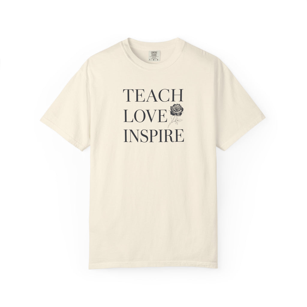 Teach Love Inspire T-Shirt