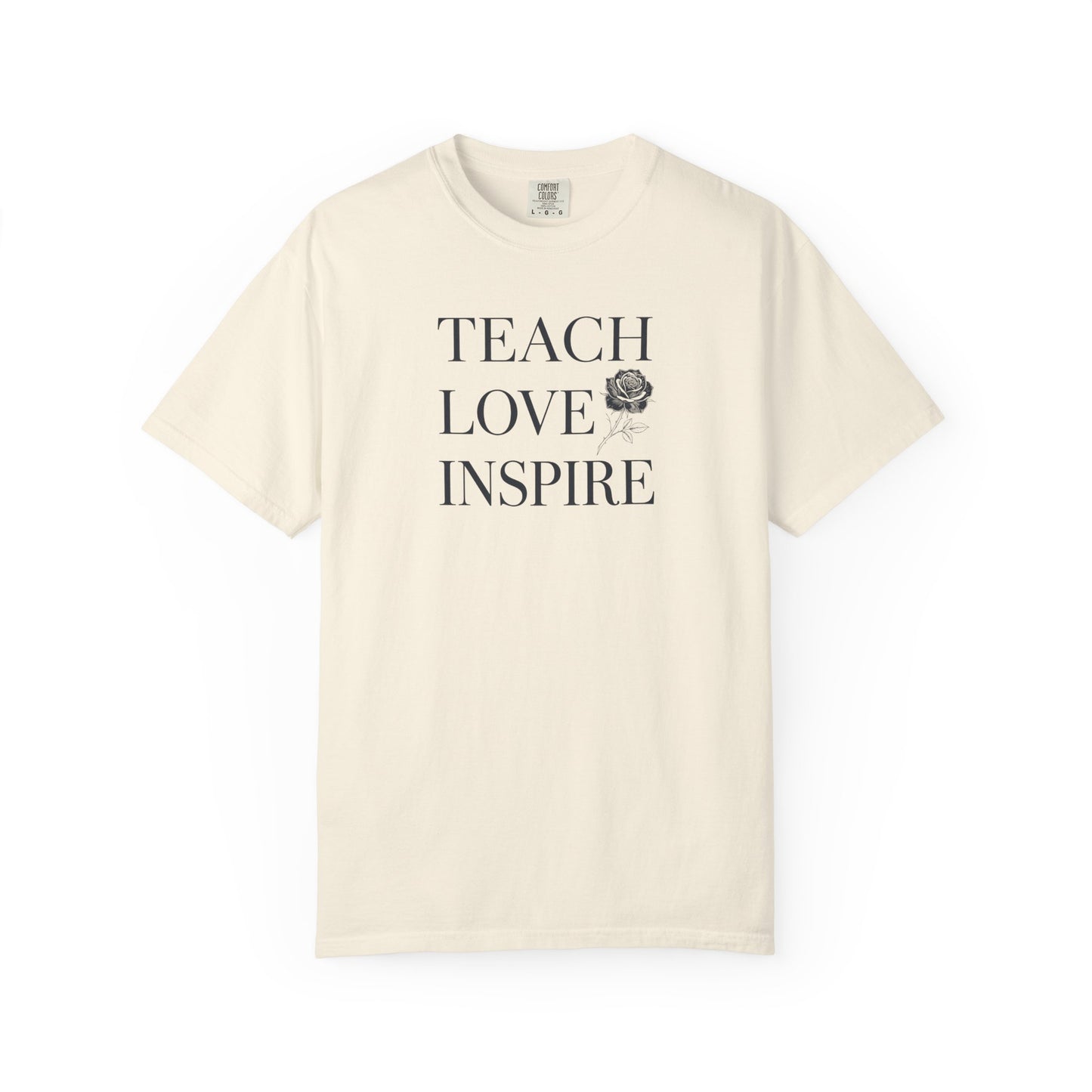Teach Love Inspire T-Shirt