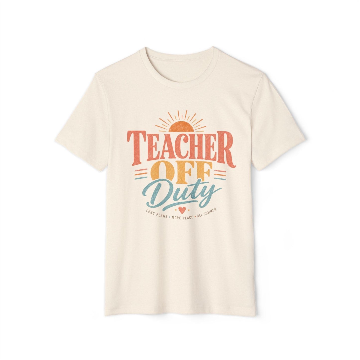 Teacher Off Duty T-Shirt — Organic Graphic Vacation Tee for Educators