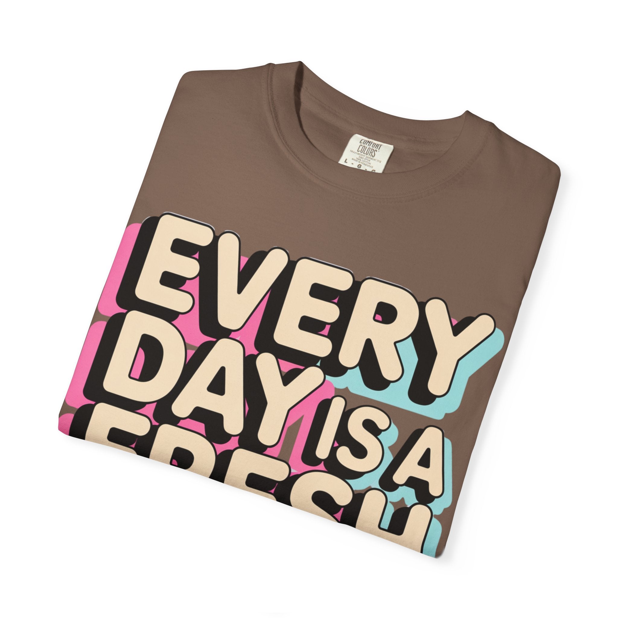 Every Day Is a Fresh Start T-Shirt