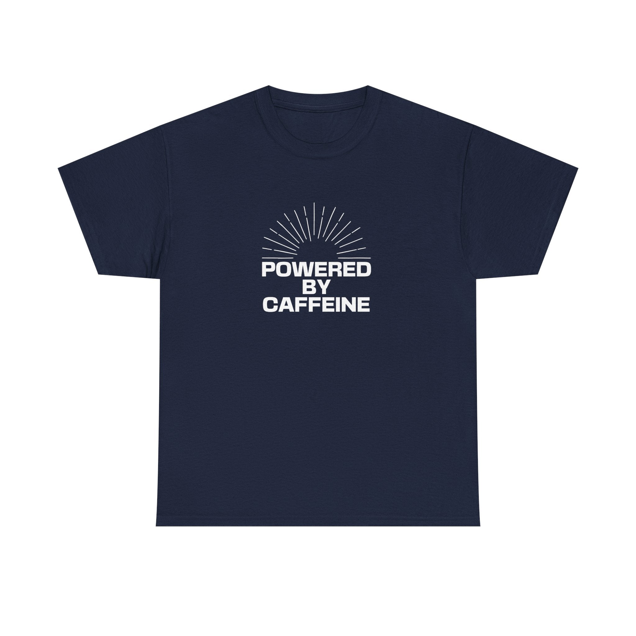 Powered by Caffeine T-Shirt — Funny Coffee Lover Tee