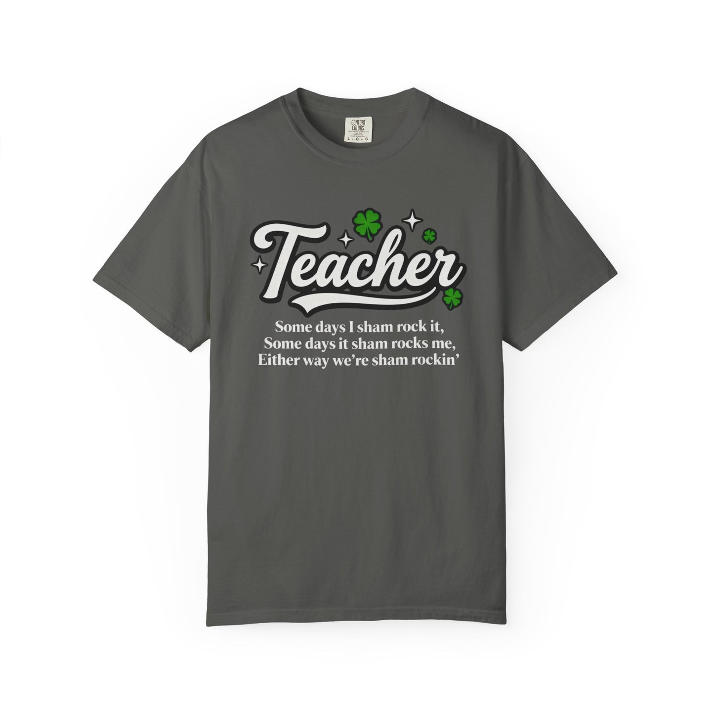 Teacher Shamrock T-Shirt — “Some days I sham rock it” St. Patrick’s Day Gift for Educators