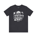 It's a Good Day to Learn Something New Tee