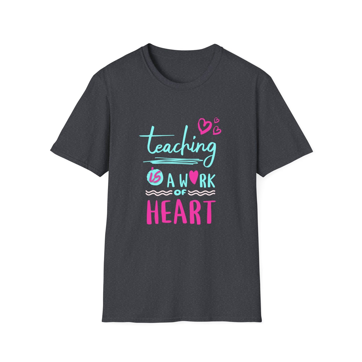 Teaching Is a Work of Heart T-Shirt — Cute Teacher Appreciation Tee