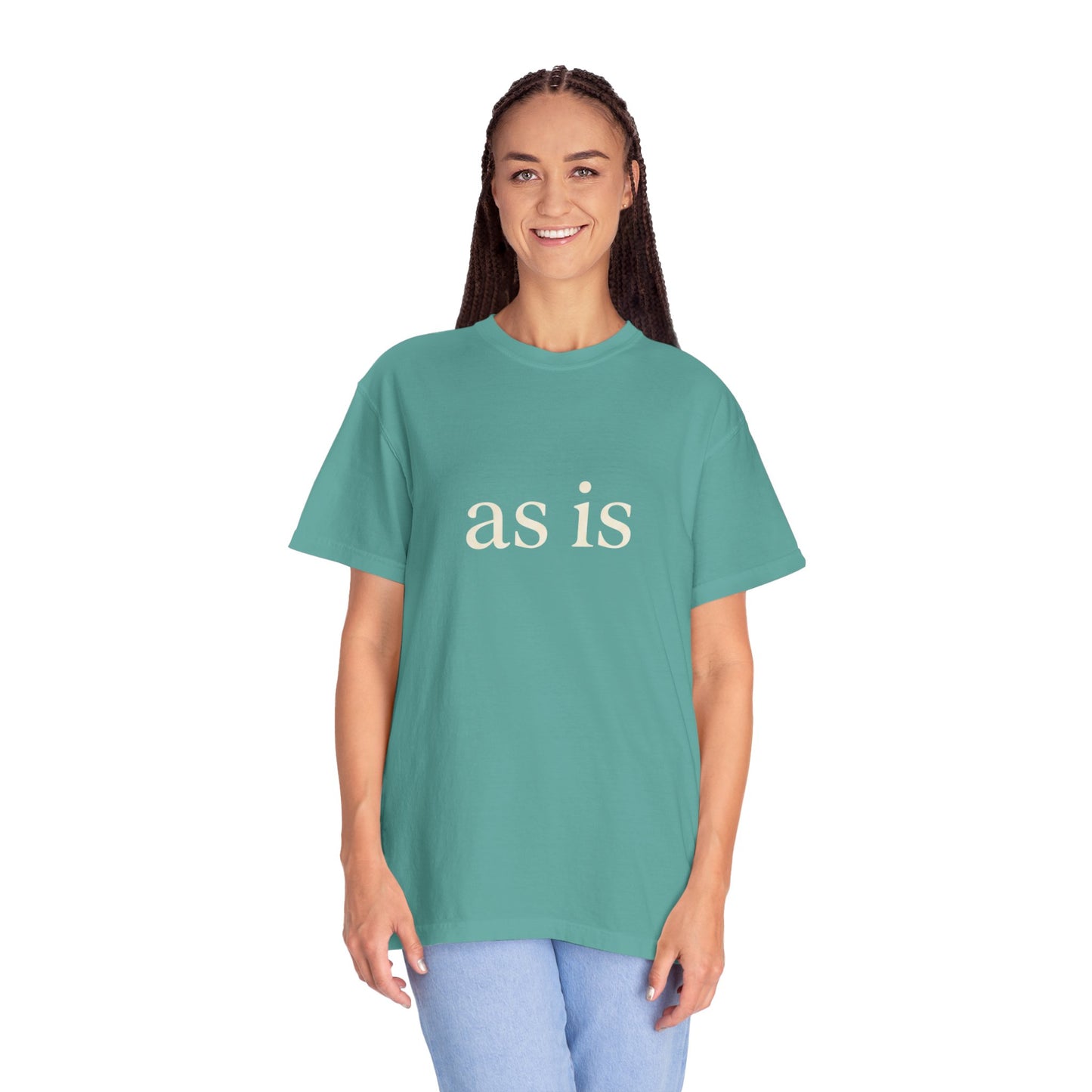 As Is T-Shirt