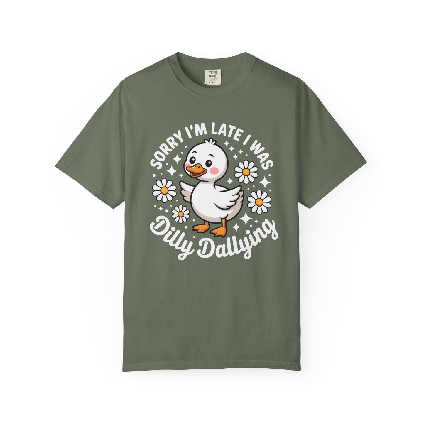 Sorry I'm Late I Was Dilly Dallying Duck T-Shirt