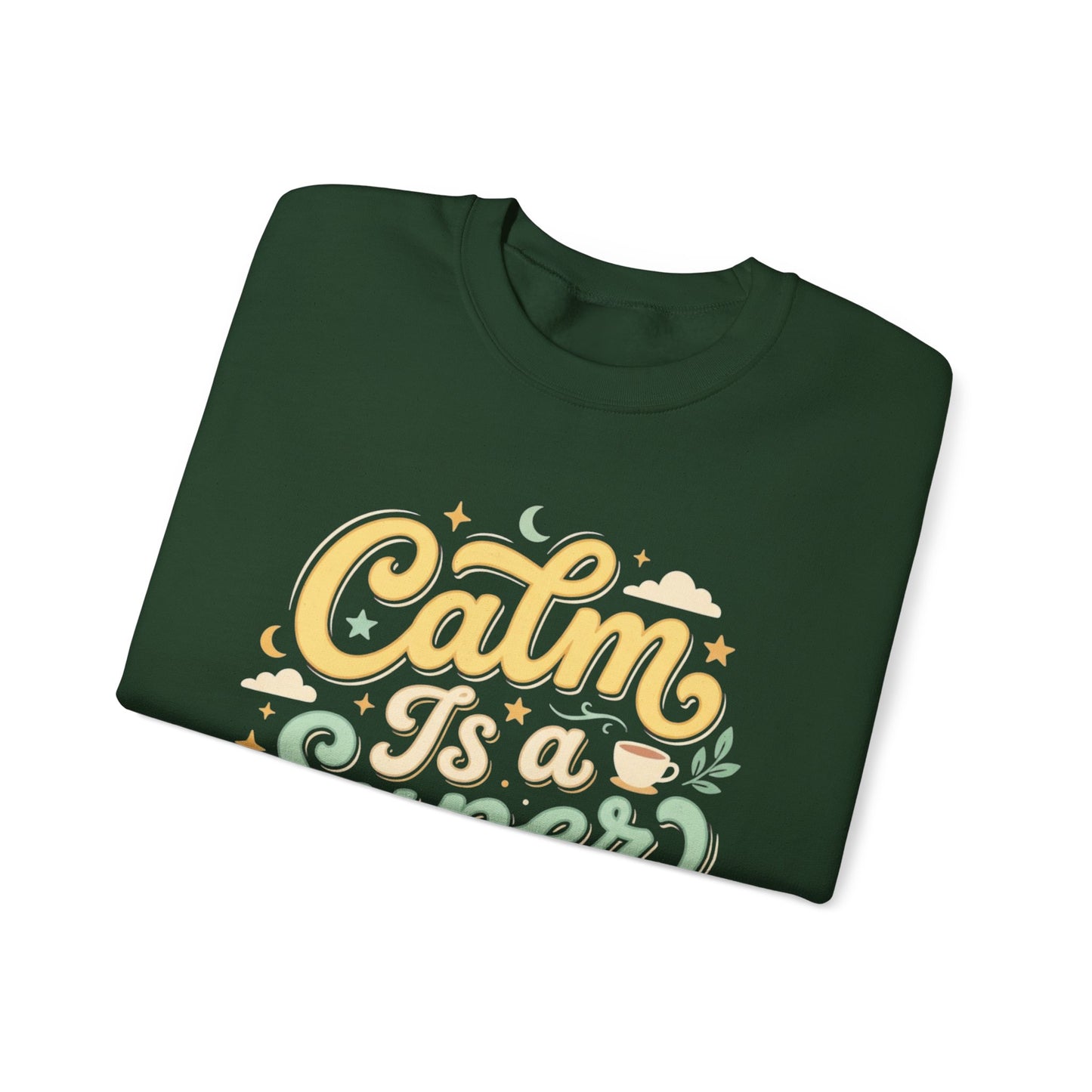 Calm Is a Superpower Sweatshirt — Relaxation Quote Crewneck