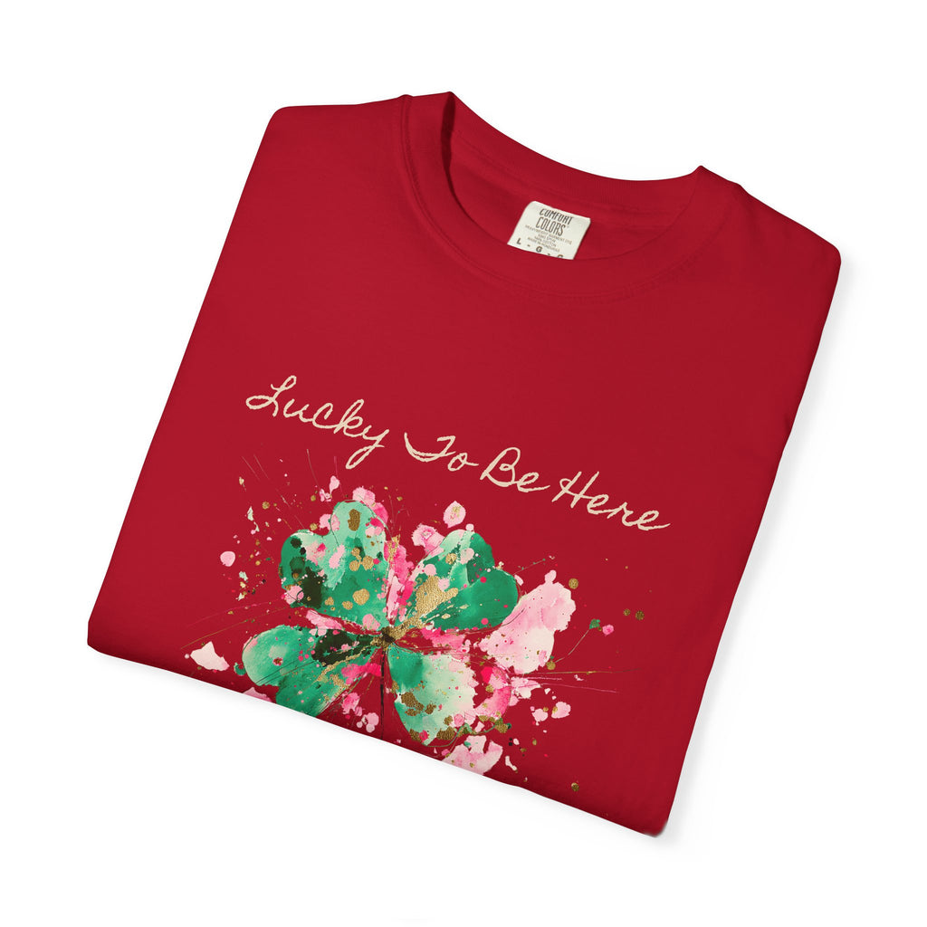 Lucky To Be Here T-Shirt