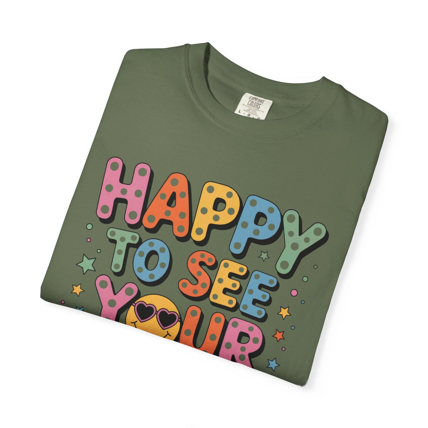 Happy to See Your Face Shirt | Teacher Shirt | Comfort Colors® 1717 Tee | Positive Classroom Shirt | Cute Teacher Gift