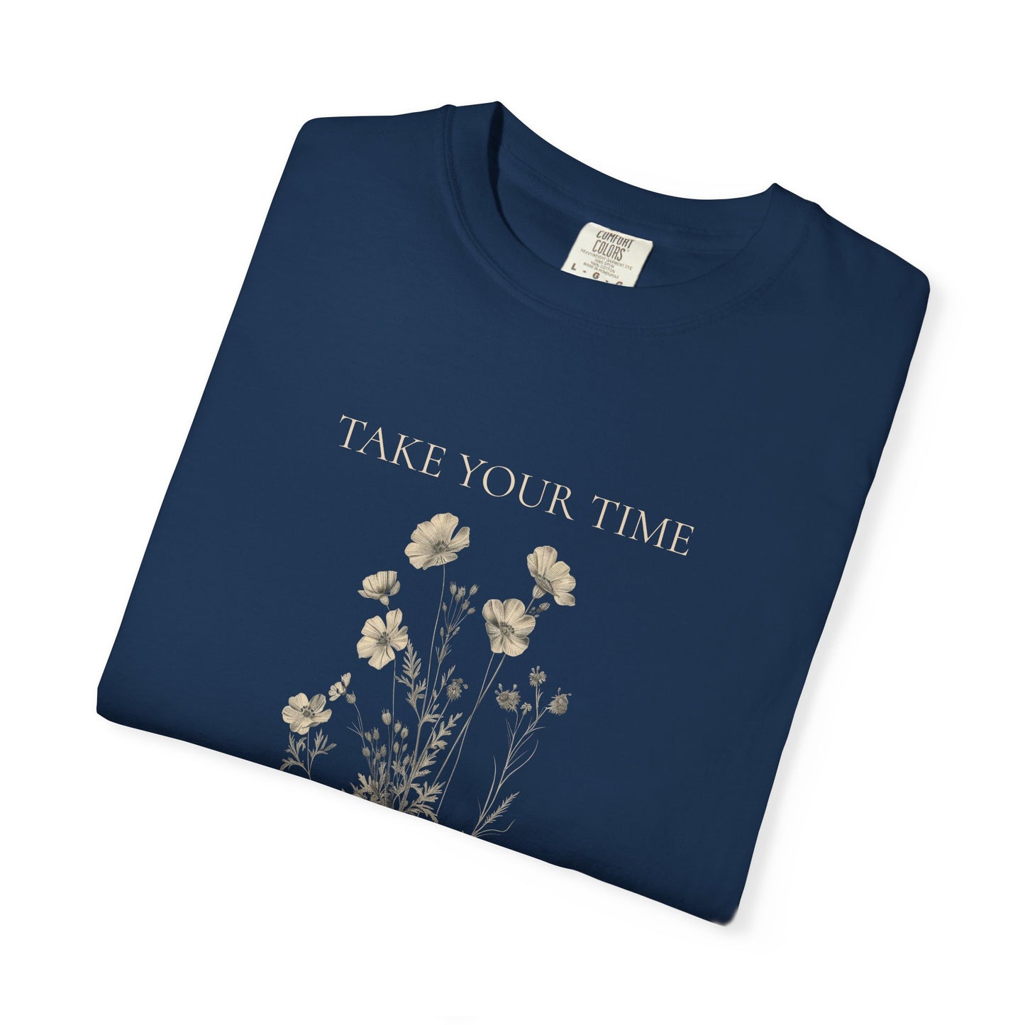 Vintage Botanical T-Shirt — "Take Your Time" Floral Design