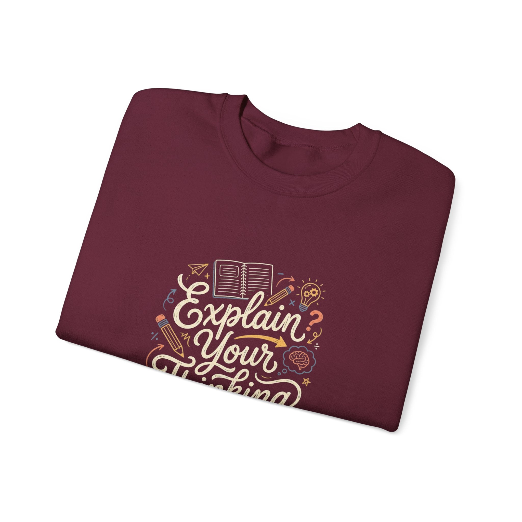 Explain Your Thinking Sweatshirt — Teacher & Tutor Coffee Cozy Crewneck