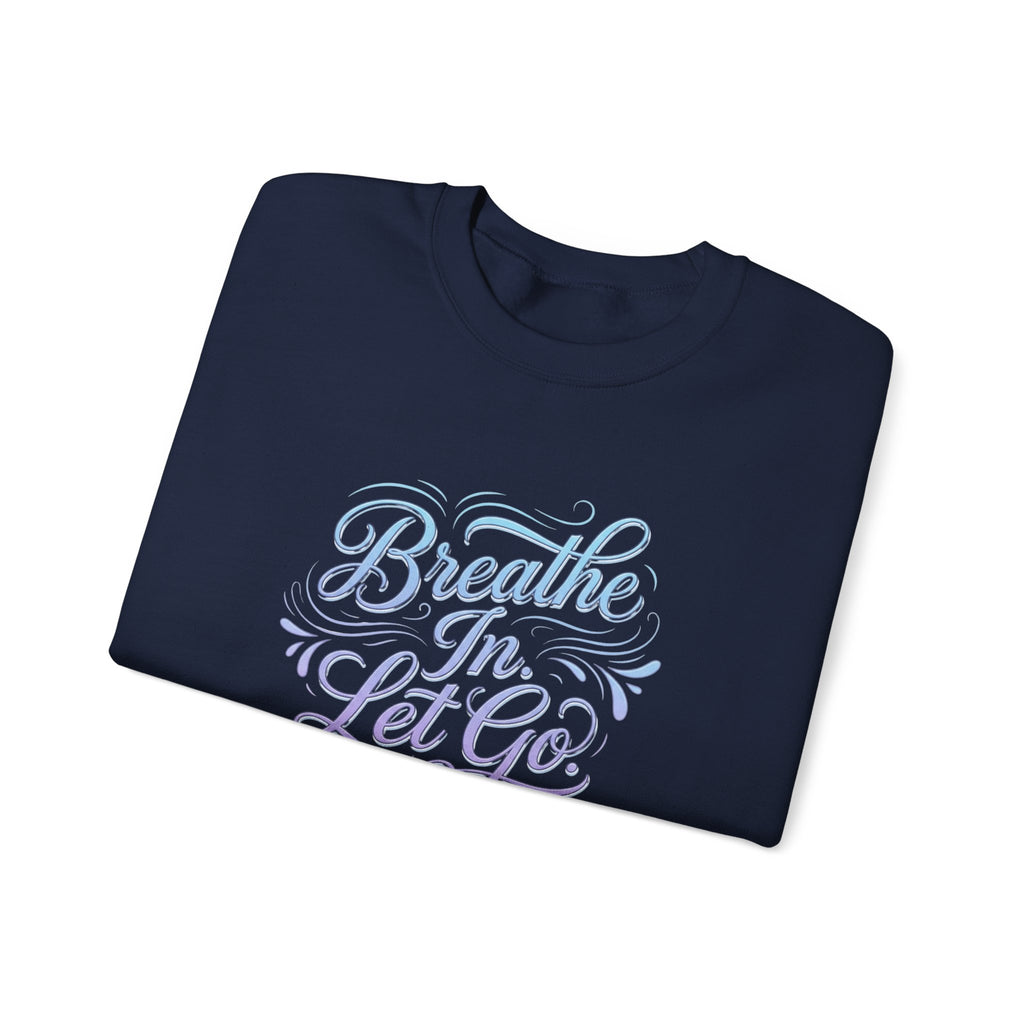 Crewneck Sweatshirt — “Breathe In, Let Go” Relaxation Graphic Pullover