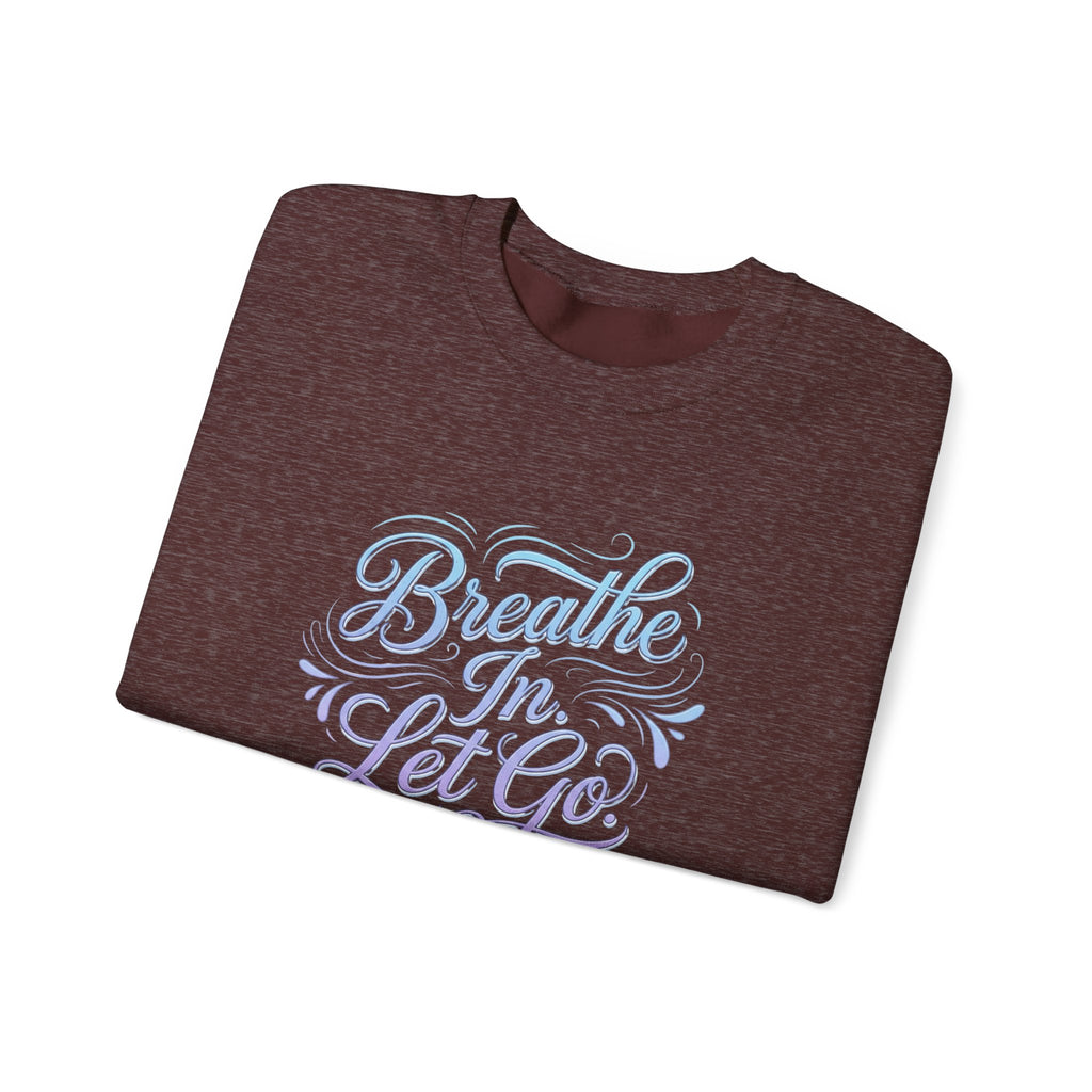 Crewneck Sweatshirt — “Breathe In, Let Go” Relaxation Graphic Pullover