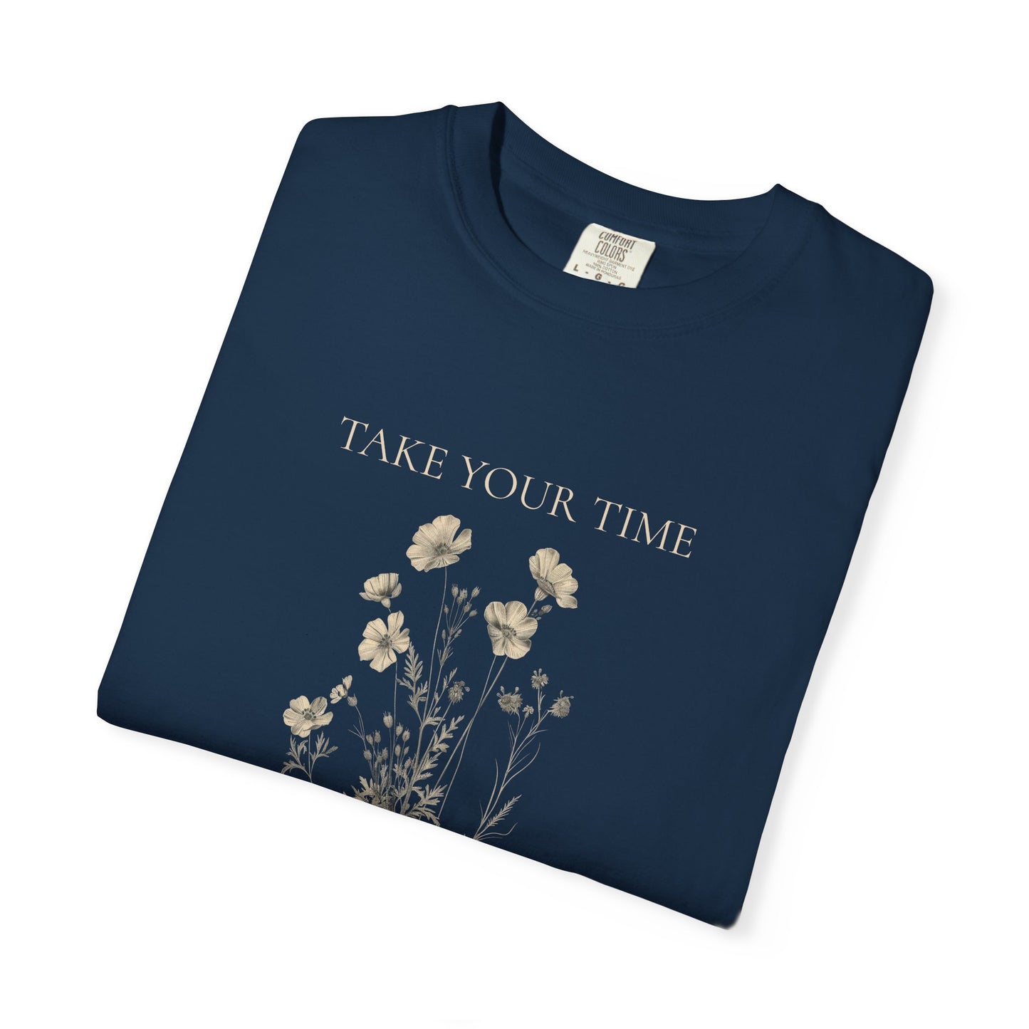 Vintage Botanical T-Shirt — "Take Your Time" Floral Design
