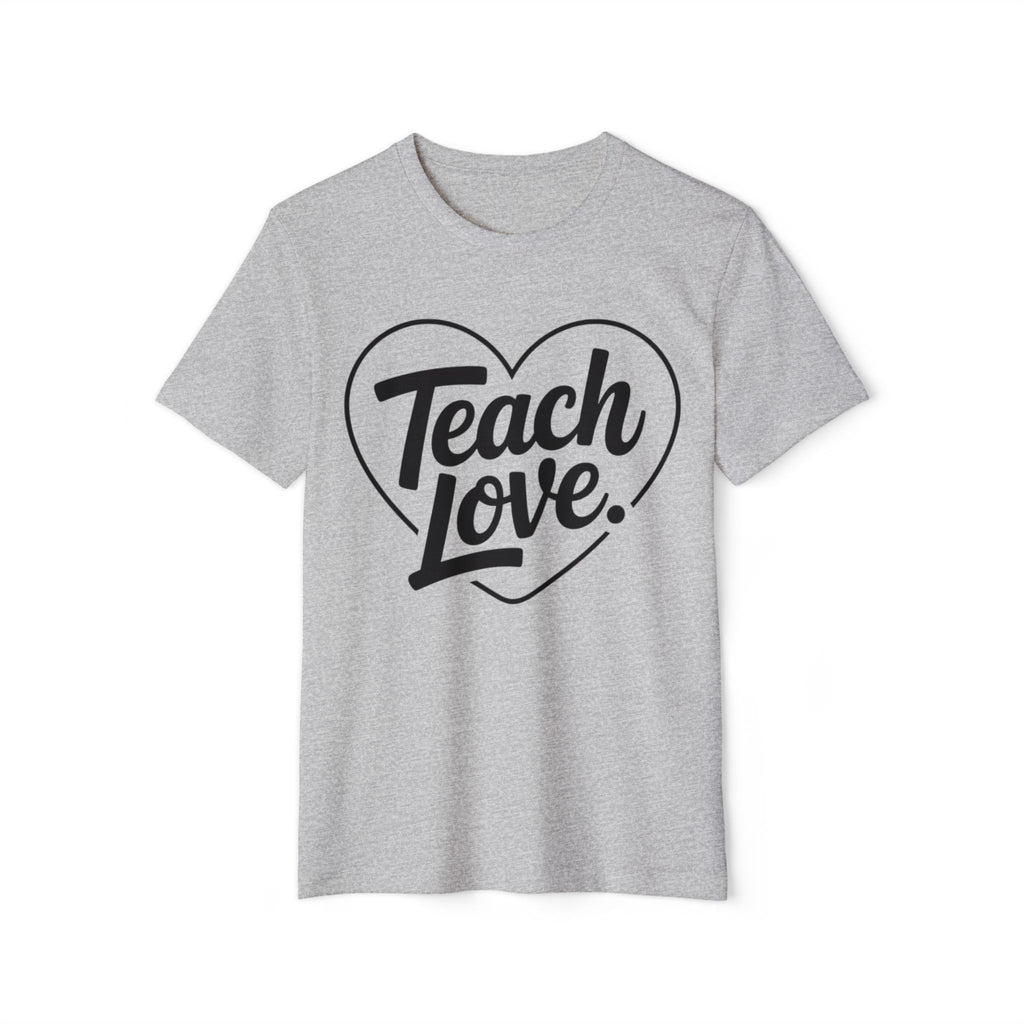 Teach Love T-Shirt — Heart Teacher Appreciation Tee