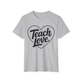 Teach Love T-Shirt — Heart Teacher Appreciation Tee