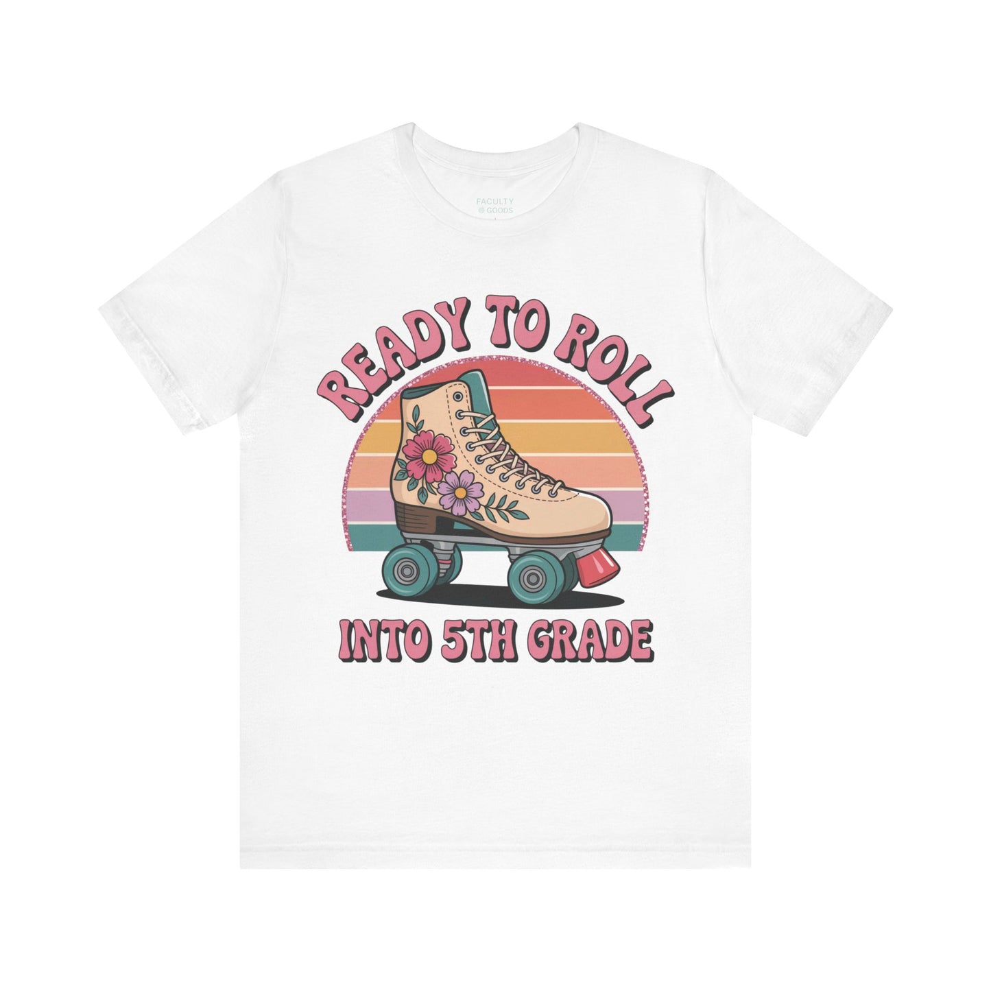 Ready to Roll Into 5th Grade Tee