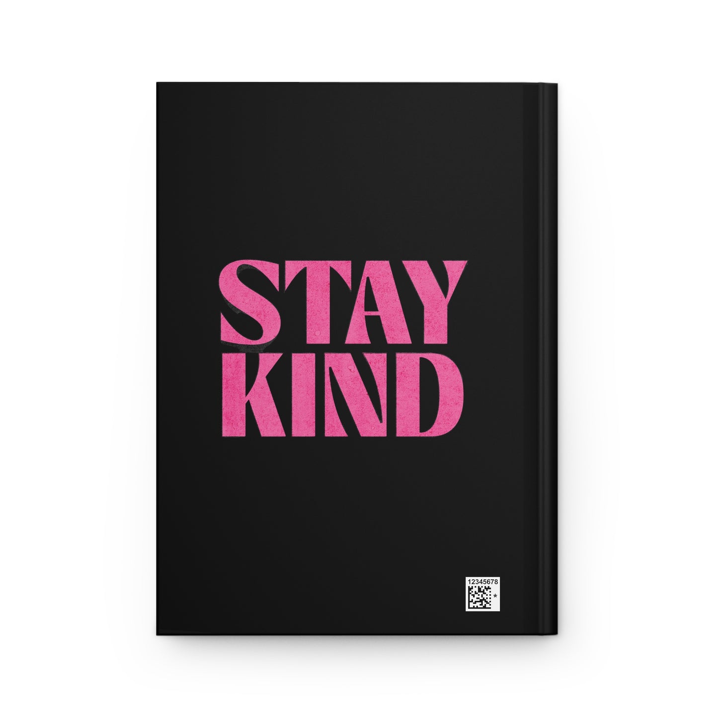 Stay Kind Hardcover Journal — Matte Black Notebook with Pink Bold Typography