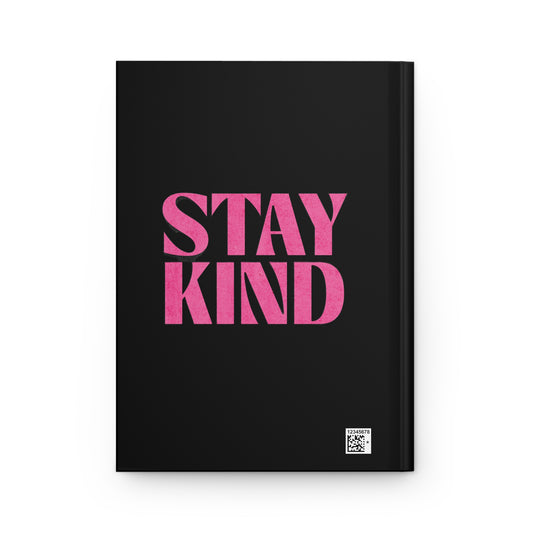 Stay Kind Hardcover Journal — Matte Black Notebook with Pink Bold Typography