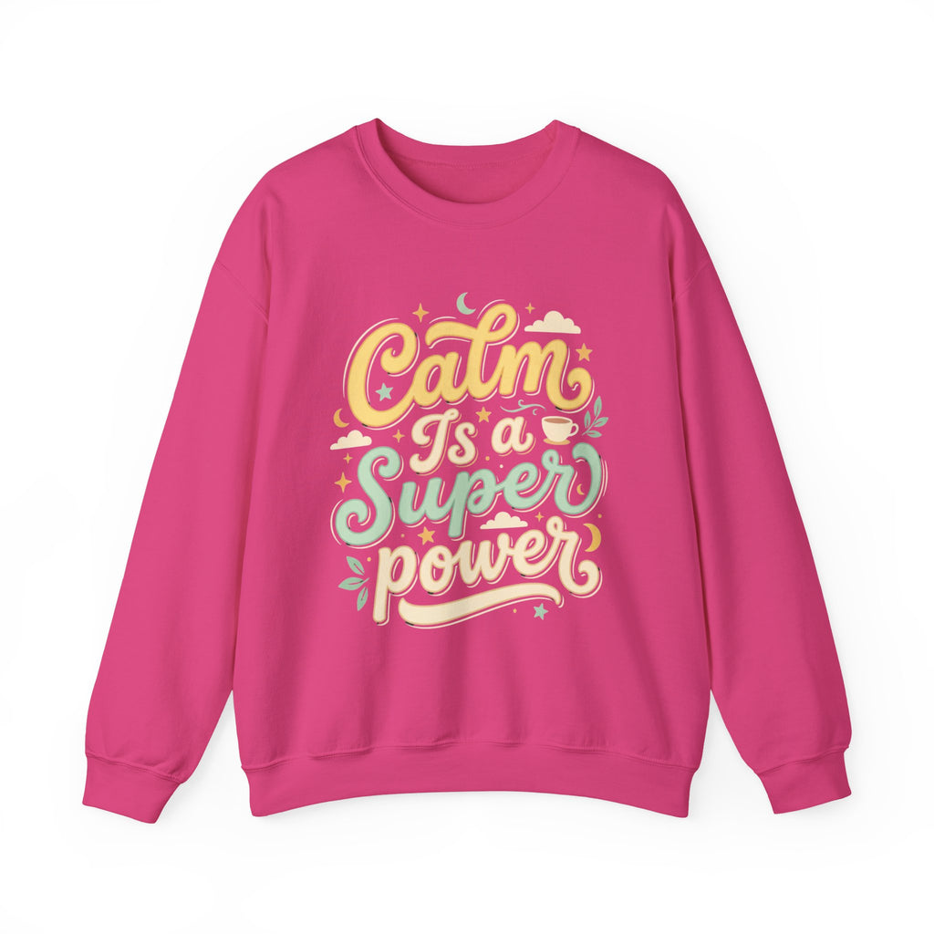 Calm Is a Superpower Sweatshirt