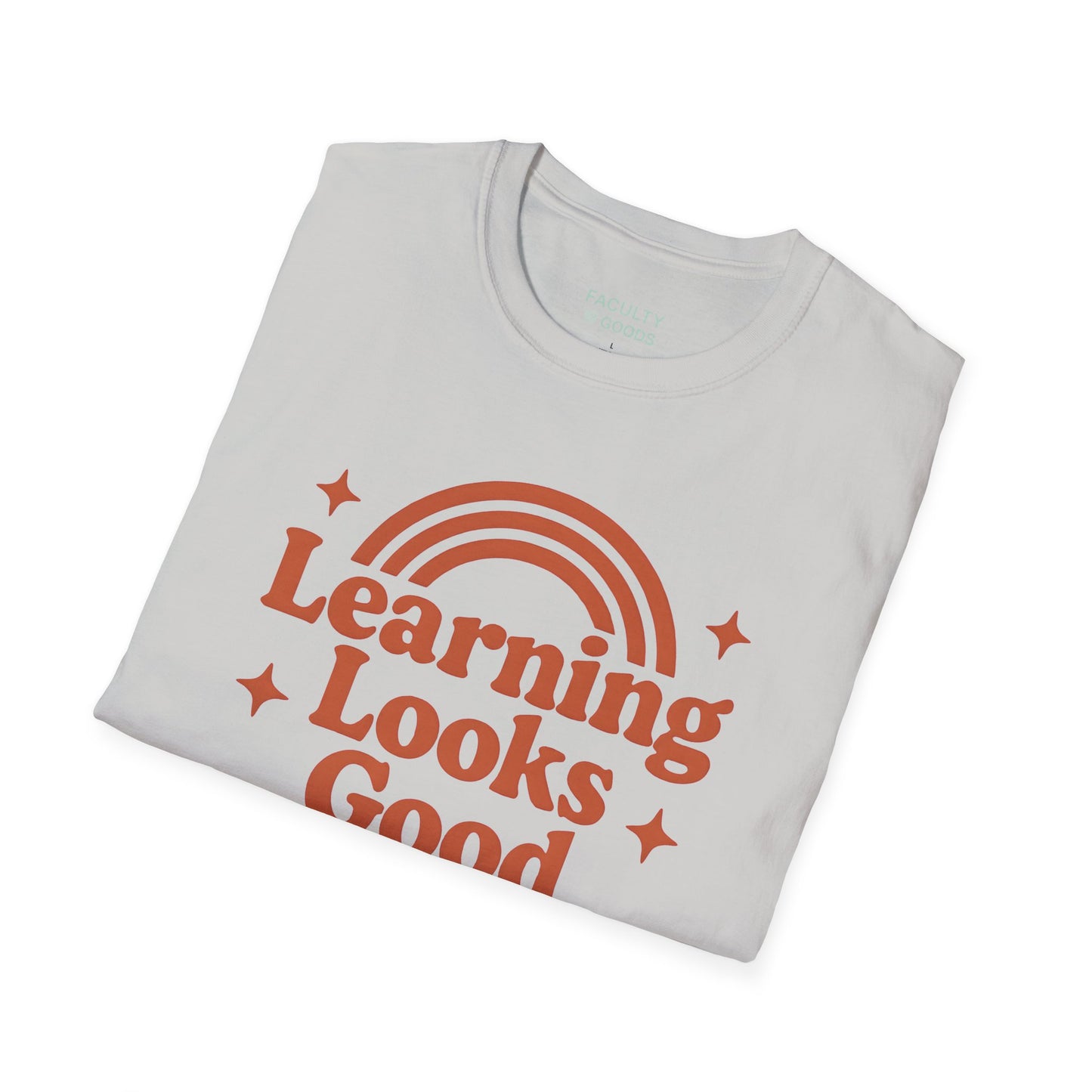 Learning Looks Good On You Unisex Tee - Gildan 64000