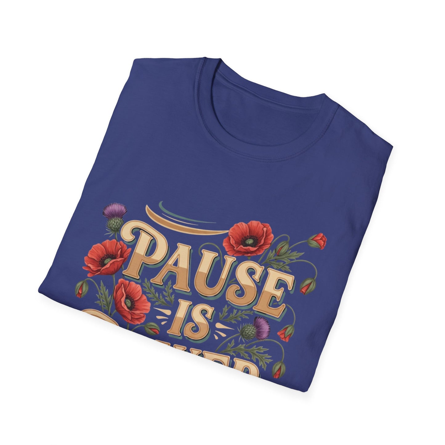 Pause Is Power T-Shirt — Floral Inspirational Mindfulness Tee