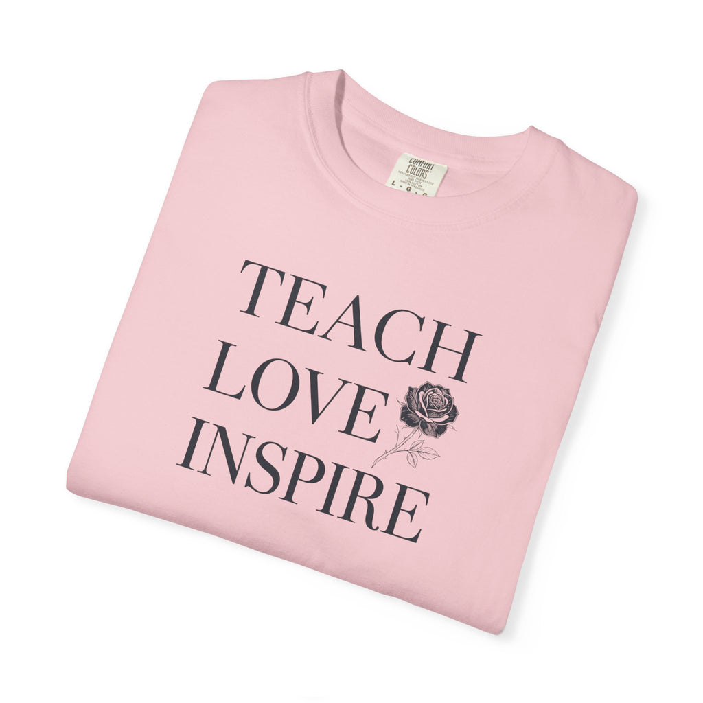Teach Love Inspire T-Shirt