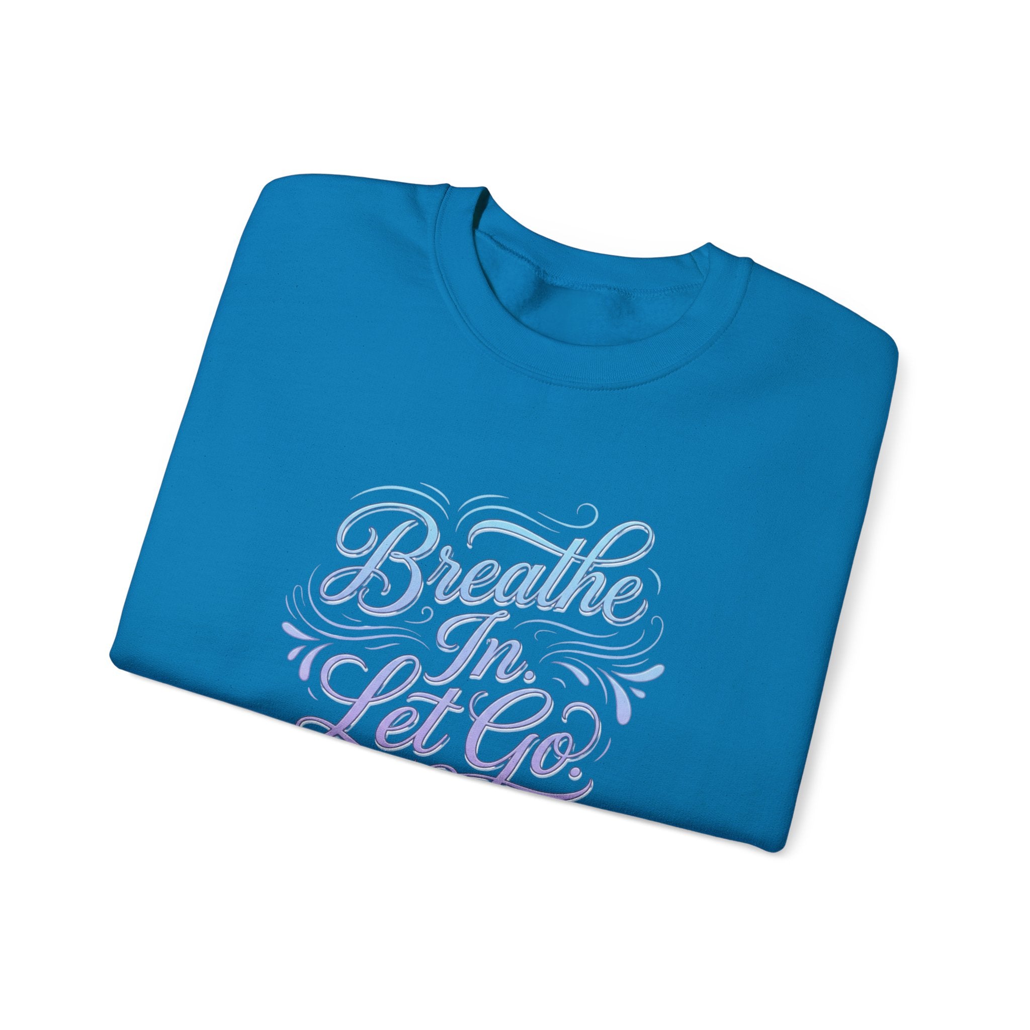 Crewneck Sweatshirt — “Breathe In, Let Go” Relaxation Graphic Pullover