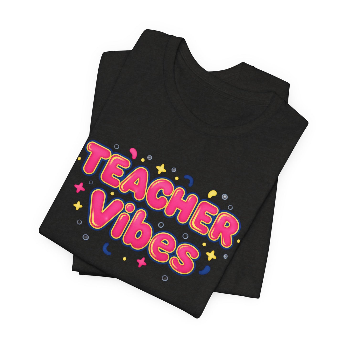 Teacher Vibes Tee | Dopamine Decor, Neon Gradient Squishy Text