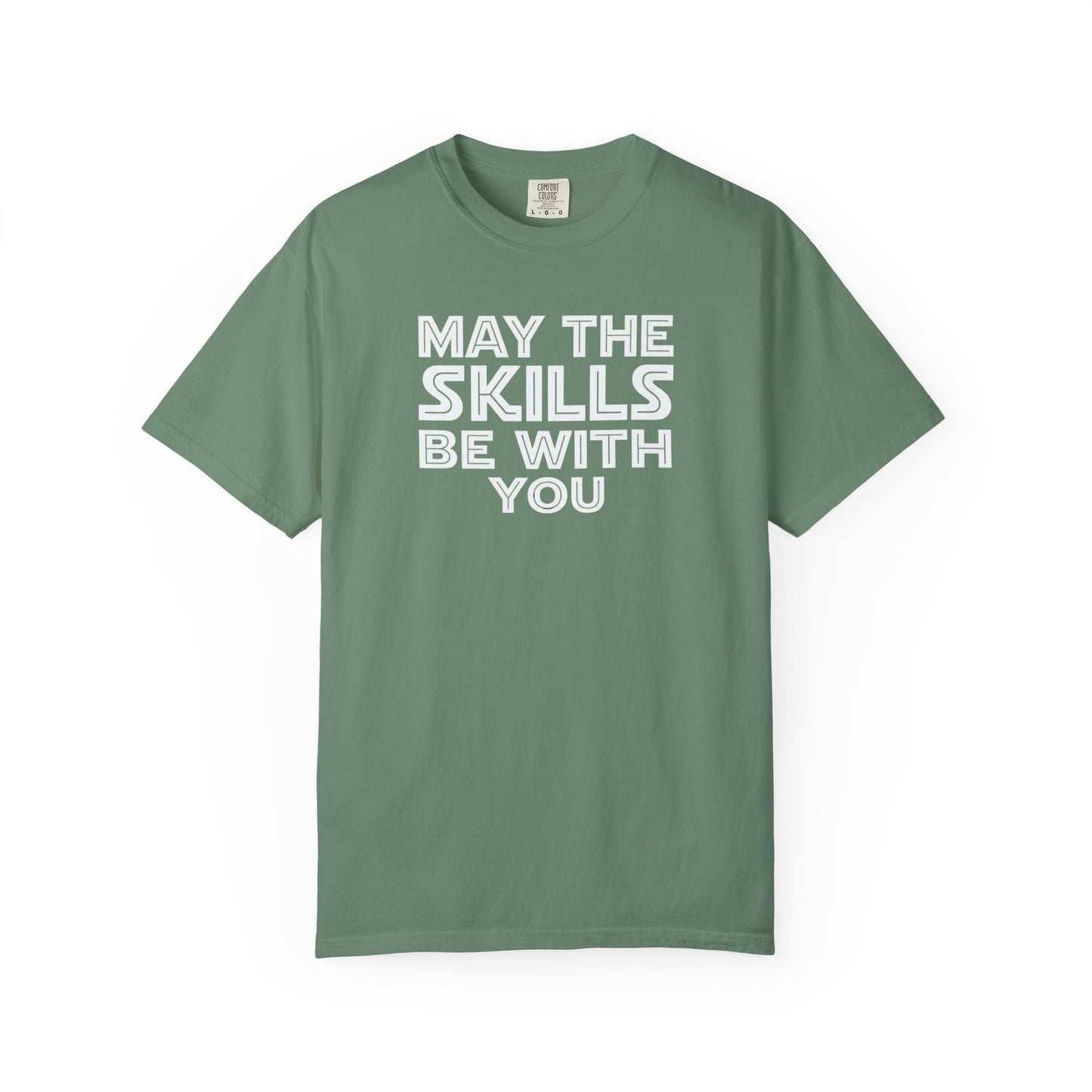 May The Skills Be With You Tee