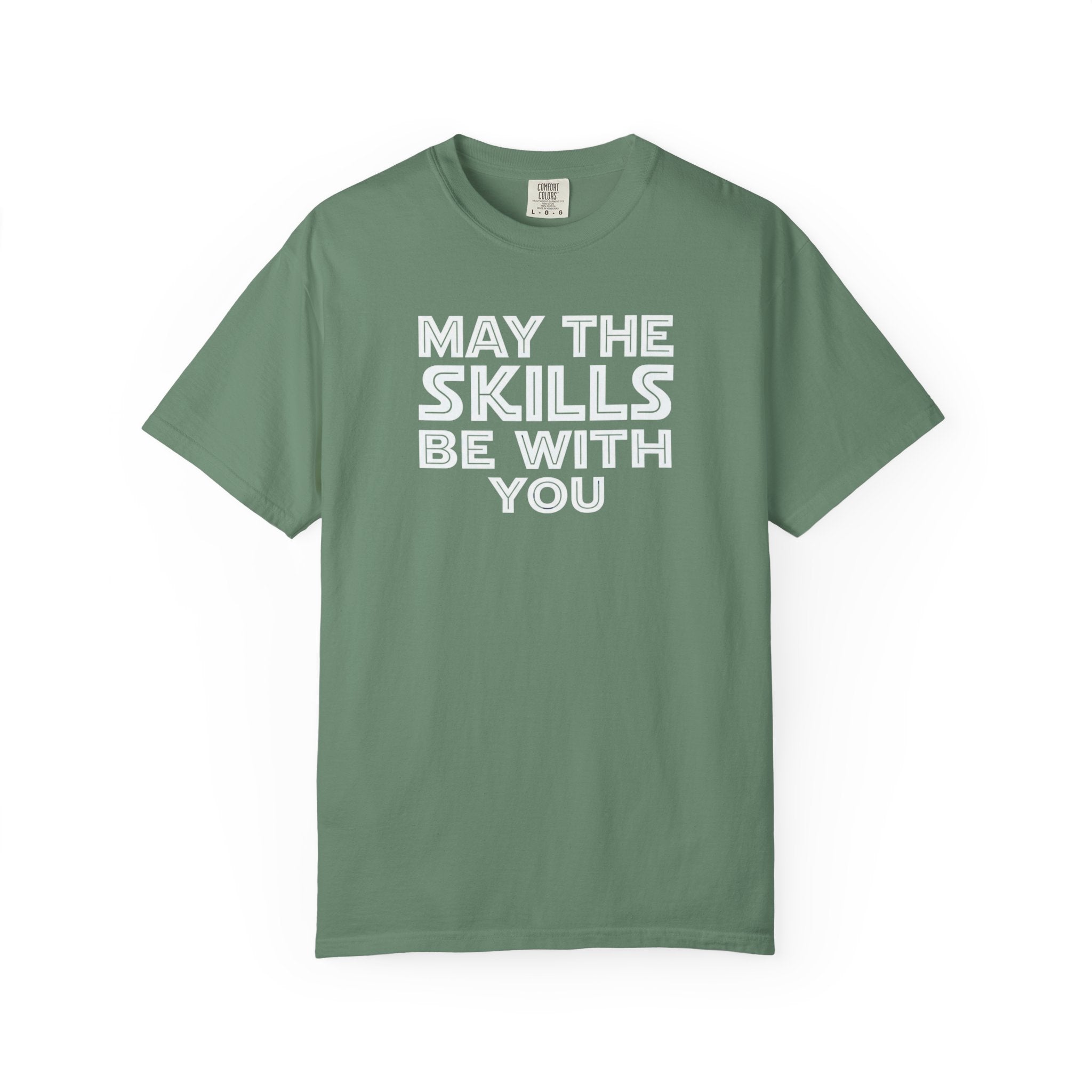 May The Skills Be With You Tee
